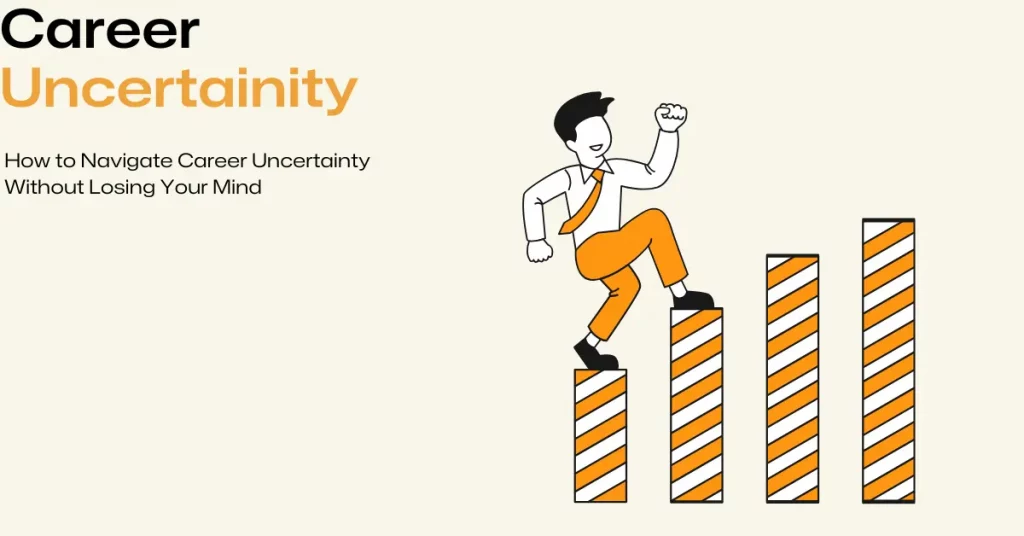 Career Uncertainty